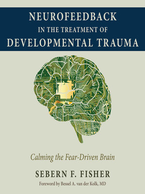 cover image of Neurofeedback in the Treatment of Developmental Trauma